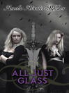 Cover image for All Just Glass